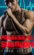 Possessive Surgeon by Lena Little