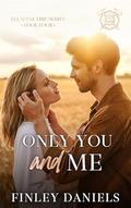 Only You and Me (Elladine Fire #4) by Finley Daniels