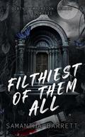 Filthiest Of Them All (Dirty Temptation #3) by Samantha Barrett