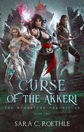 Curse of the Akkeri by Sara C. Roethle
