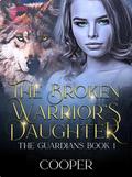 The Broken Warrior's Daughter by Cooper