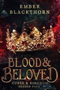 Blood & Beloved (Curse & Kingdom #4) by Ember Blackthorn