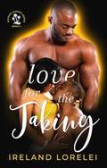 Love For The Taking by Ireland Lorelei