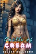 Castle of Cream: A Historical Hucow Erotca Short Breeding Trope Romance by SIENNA ROSEWOOD