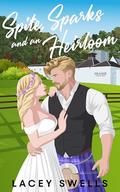 Spite, Sparks, and an Heirloom (Happily Kilted Ever After #2) by Lacey Swells