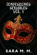 Sexual Confessions – Volume 3: Short stories for women who enjoy reading about desire, pleasure, and uninhibited fantasies by Sara M. M.