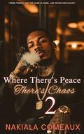 Where There's Peace, There's Chaos 3 by Nakiala Comeaux