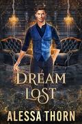 Dream Lost  (Greatdrakes #1) by Alessa Thorn