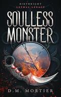 Soulless Monster: Birthright (Birthright: Lethal Legacy #1) by D.M. Mortier