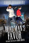 A Dead Man's Favor (The Many Travails of John Smith #5) by Chris Tullbane