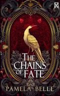 THE CHAINS OF FATE an utterly compelling and romantic historical saga by Pamela Belle