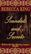 Scandals and Secrets by Rebecca King