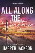 All Along the Watchtower (Wayward Sons #2) by Kait Nolan