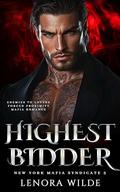 Highest Bidder (New York Mafia Syndicate #3) by Lenora Wilde