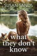 What They Don’t Know (Moonshine, GA #3) by Susan Sands