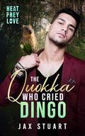 The Quokka Who Cried Dingo (Heat, Prey, Love #4) by Jax Stuart