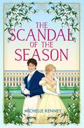 The Scandal of the Season (Fairfax Sisters #2) by Michelle Kenney