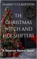 The Christmas Witch and Her Shifters: A Reverse Harem Novel by Sammy Culbertson