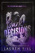 Dark Decisions: An Interactive Novella by Lauren Biel
