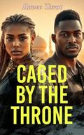 Caged by the Throne: African American Urban Thriller by Renee Tarot
