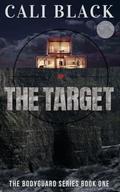 The Target (the Bodyguard #1) by Cali Black
