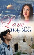 Love Under Holy Skies by R. F. Whong
