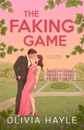 The Faking Game (The Billionaire Games #1) by Olivia Hayle