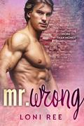 Mr. Wrong by Loni Ree