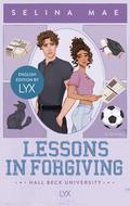 Lessons in Forgiving (Hall Beck University #2) by Selina Mae
