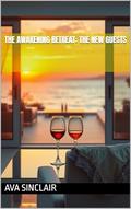 The Awakening Retreat: The New Guests by Ava Sinclair