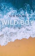 Always My Wild Boy by Chase St. Clare