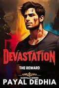 Devastation - The Reward: A Dark Romance (Akhil Ahluwalia's story) (Scintilla #22) by Payal Dedhia