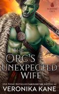 The Orc's Unexpected Wife by Veronika Kane, Caroline Lee