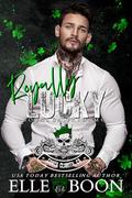 Royally Lucky (Royal Sons CA #17) by Elle Boon