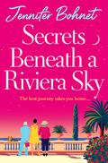 Secrets Beneath a Riviera Sky by Jennifer Bohnet