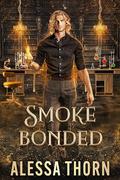 Smoke Bonded  (Greatdrakes #2) by Alessa Thorn