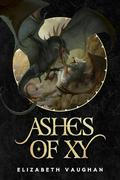 Ashes of Xy: Blood of Xy, Book 1 by Elizabeth Vaughan