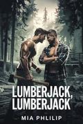 Lumberjack, Lumberjack: A Steamy, High-Heat Rivals Romance in the Wild by Mia Phillip