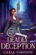 A Deadly Deception by Carla Simpson