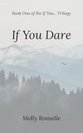 If You Dare by Molly Rouselle