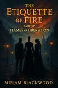 Flames of Liberation by Miriam Blackwood