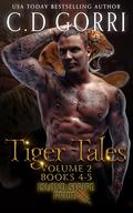 Tiger Tales Volume 2: Island Stripe Pride Tales: Books 4-5 by C.D. Gorri