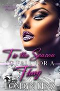 Tis The Season To Fall For A Thug by Londyn Lenz