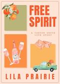 Free Spirit by Lila Prairie