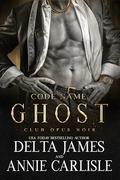 Code Name: Ghost (Club Opus Noir #1) by Annie Carlisle