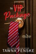 The VIP Package: A grumpy/sunshine, forced proximity, billionaire boss spicy romance (The Jilted Brides Honeymoon Club #2) by Tawna Fenske