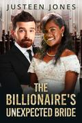 The Billionaire's Unexpected Bride (The Feeling Of Marriage #1) by Justeen Jones