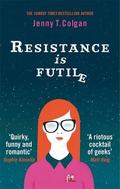 Resistance Is Futile by Colgan Jenny T