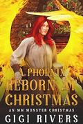 A Phoenix Reborn at Christmas (An MM Monster Christmas #4) by Gigi Rivers