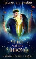 The Thief and the Throne (Carnival of Fae #2) by Helena Rookwood